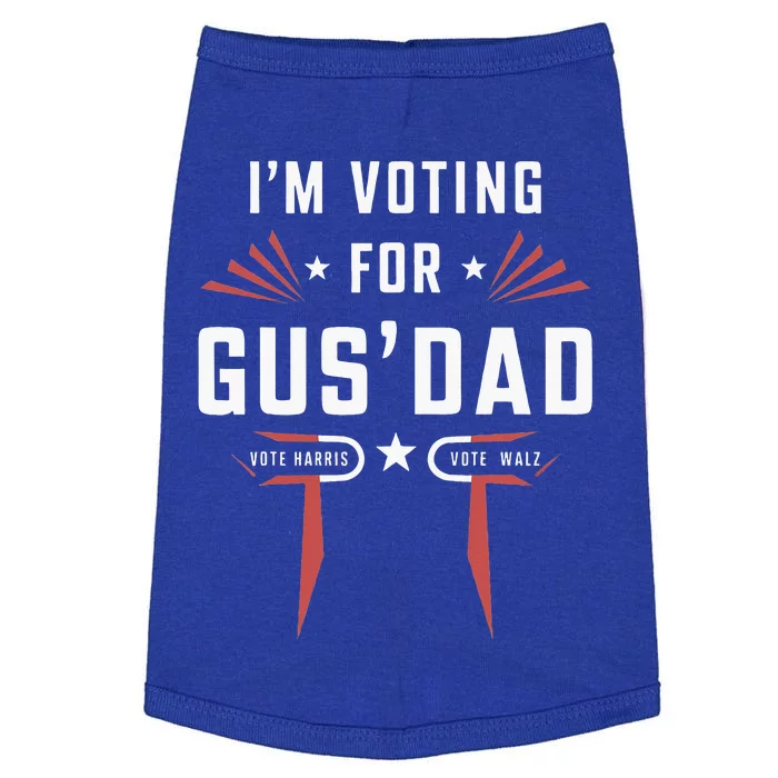 IM Voting For Gus Dad Harris Walz 2024 Doggie Tank