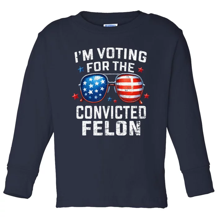 IM Voting For The Convicted Felon Pro 2024 American Flag Toddler Long Sleeve Shirt