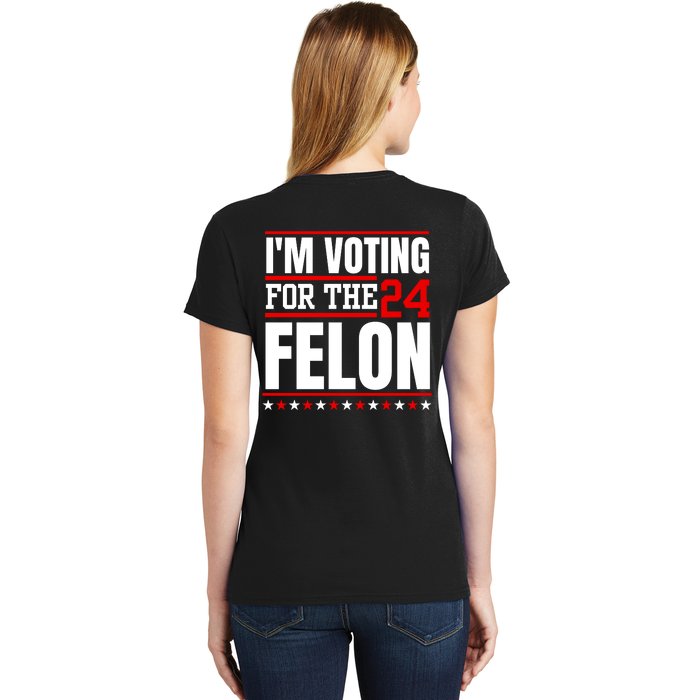 IM Voting For The Felon Trump For President 2024 Trump Nation Mugshot 47 Front & Back Women's T-Shirt