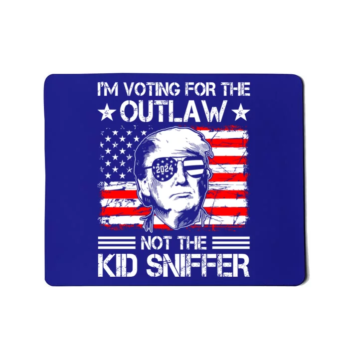 IM Voting For The Outlaw Not The Ki.D Sniffer Trump 2024 Mousepad