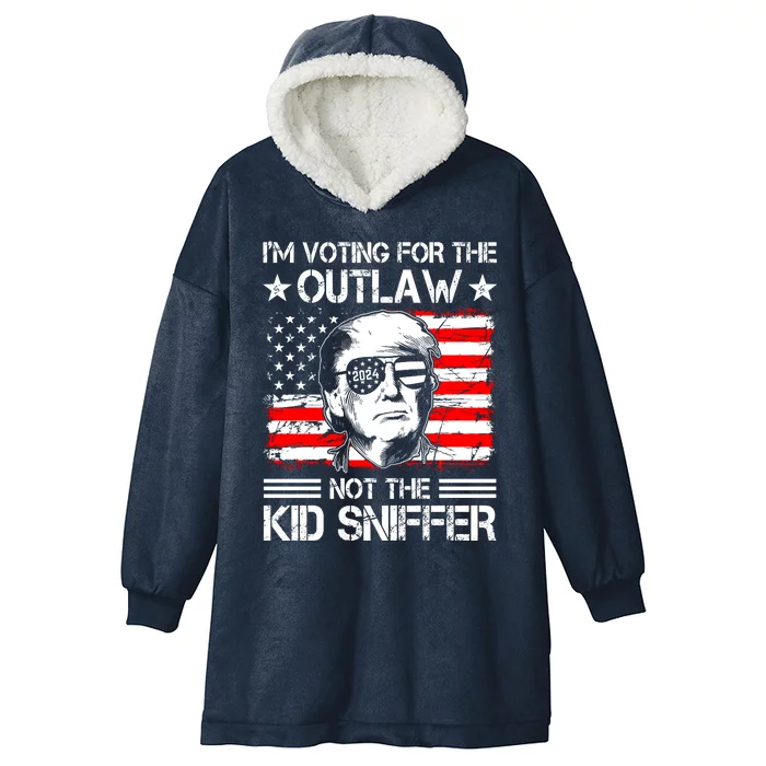 IM Voting For The Outlaw Not The Ki.D Sniffer Trump 2024 Hooded Wearable Blanket