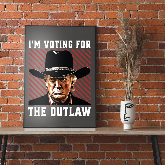 Im Voting For The Outlaw Wanted For President Trump 2024 Poster