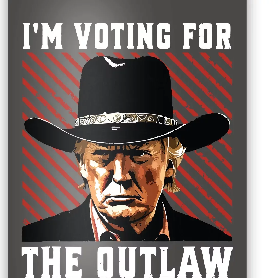 Im Voting For The Outlaw Wanted For President Trump 2024 Poster