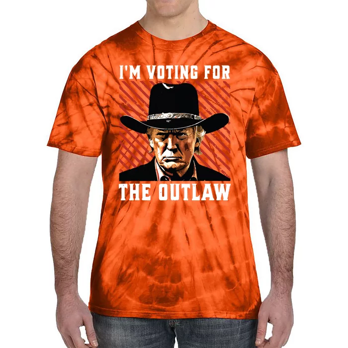 Im Voting For The Outlaw Wanted For President Trump 2024 Tie-Dye T-Shirt