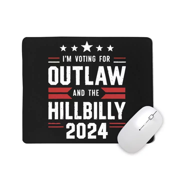 IM Voting For The Outlaw And The Hillbilly Mousepad