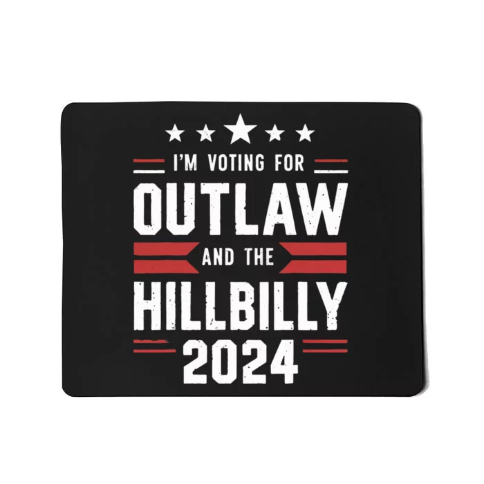 IM Voting For The Outlaw And The Hillbilly Mousepad