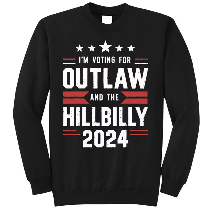 IM Voting For The Outlaw And The Hillbilly Tall Sweatshirt