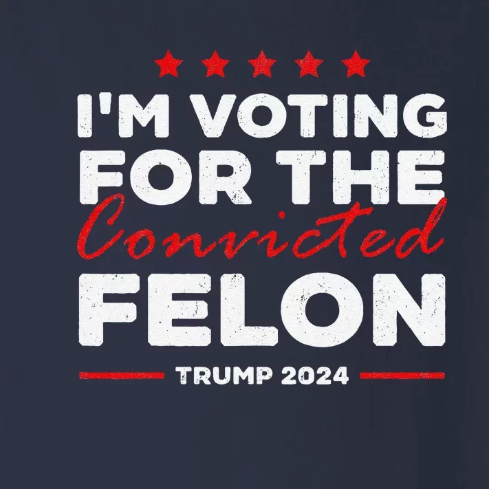 IM Voting For The Convicted Felon Trump Toddler Long Sleeve Shirt