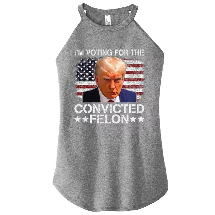 IM Voting For The Convicted Felon Trump Mugshot Pro Trump Women’s Perfect Tri Rocker Tank