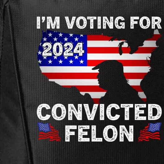 Im Voting For The Convicted Felon Trump 2024 City Backpack