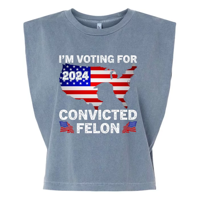 Im Voting For The Convicted Felon Trump 2024 Garment-Dyed Women's Muscle Tee