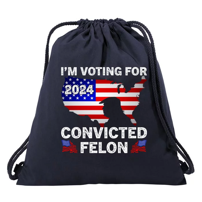 Im Voting For The Convicted Felon Trump 2024 Drawstring Bag