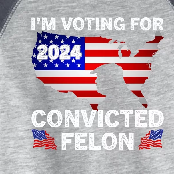 Im Voting For The Convicted Felon Trump 2024 Toddler Fine Jersey T-Shirt