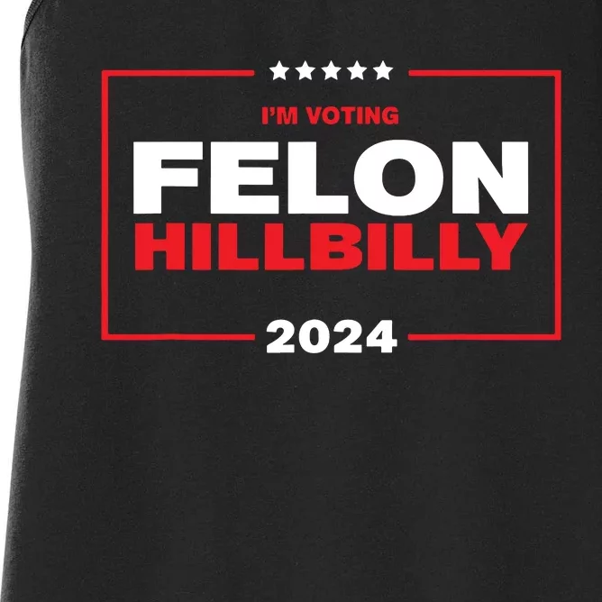 Im Voting Felon Hillbilly Trump Vance 2024 Women's Racerback Tank