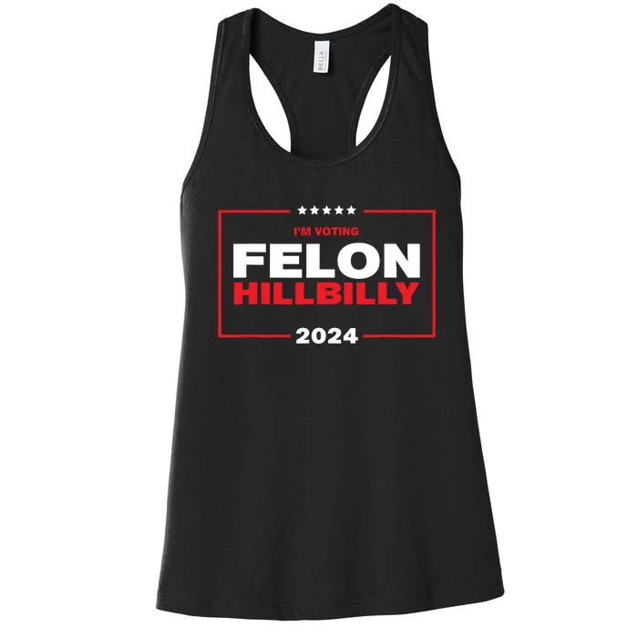 Im Voting Felon Hillbilly Trump Vance 2024 Women's Racerback Tank