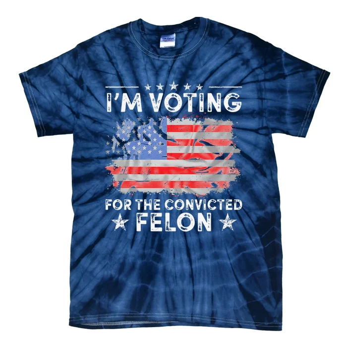 IM Voting For The Convicted Felon Funny Retro American Flag Tie-Dye T-Shirt