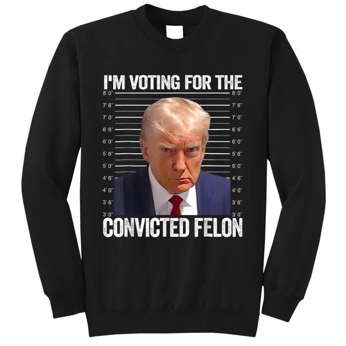 Im Voting For The Convicted Felon Funny Pro 2024 Sweatshirt