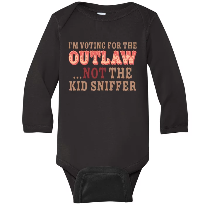 Im Voting For The Outlaw Not The Sniffer Funny Political Baby Long Sleeve Bodysuit