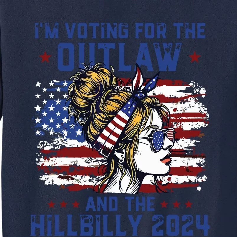 Im Voting For The Outlaw And The Hillbilly 2024 Us Flag Tall Sweatshirt