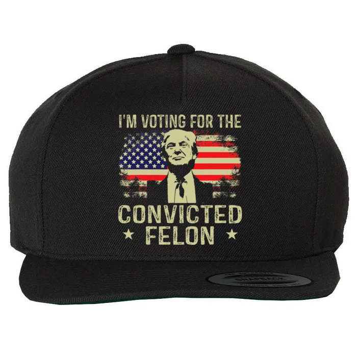 IM Voting For The Convicted Felon Wool Snapback Cap