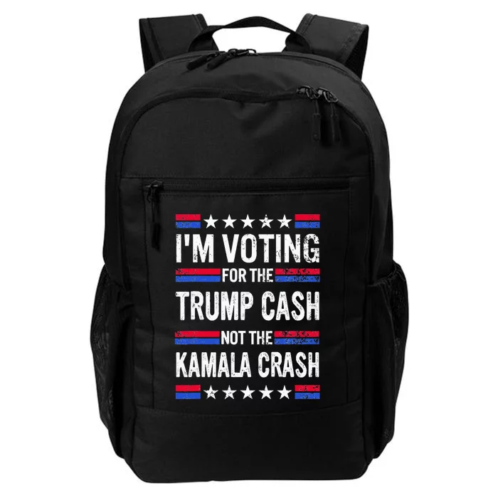 IM Voting For The Trump Cash Not The Kamala Crash Daily Commute Backpack