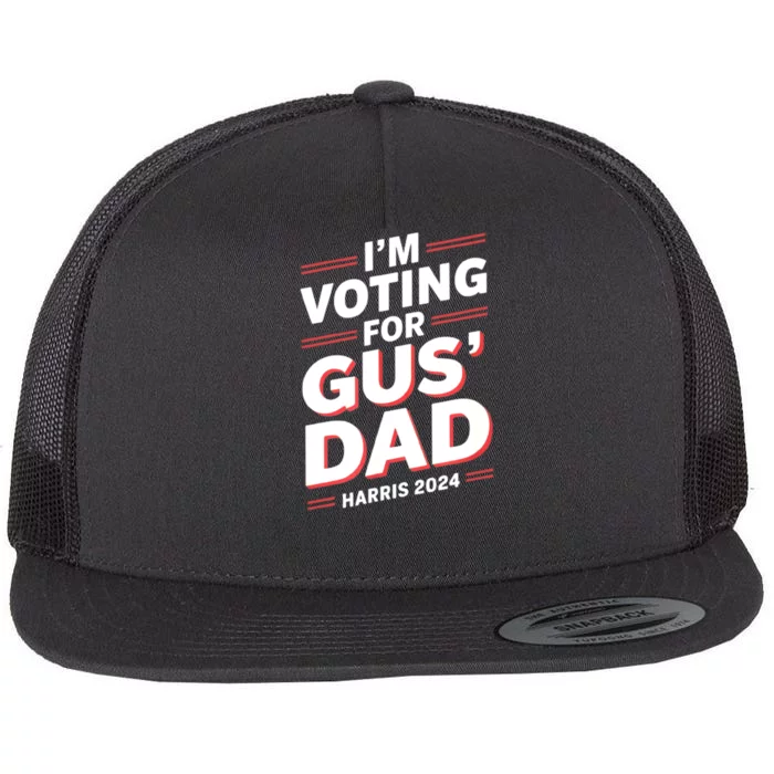 IM Voting For Gus Walz Dad Harris Walz 2024 Flat Bill Trucker Hat