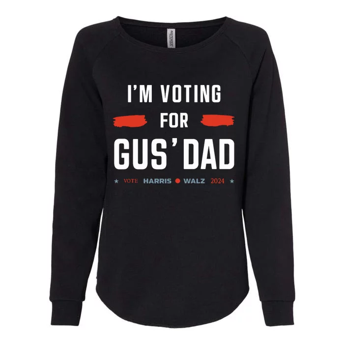 IM Voting For Gus Dad Vote Harris Walz 2024 Womens California Wash Sweatshirt