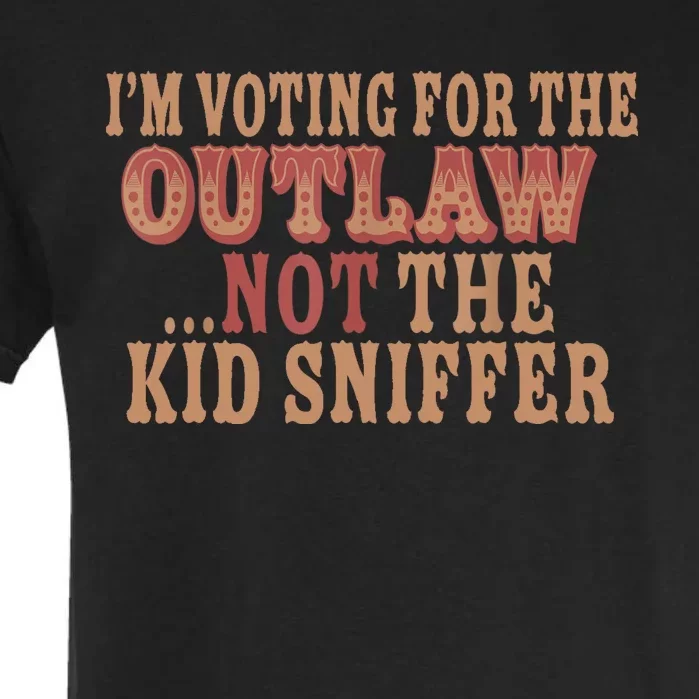 Im Voting For The Outlaw Not The Sniffer Garment-Dyed Heavyweight T-Shirt