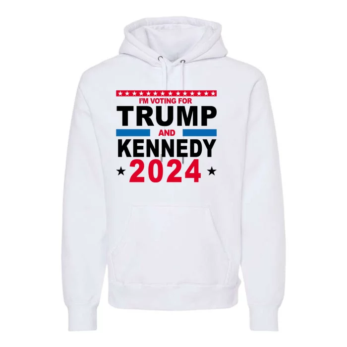 Im Voting For Trump And Kennedy 2024 Election Premium Hoodie