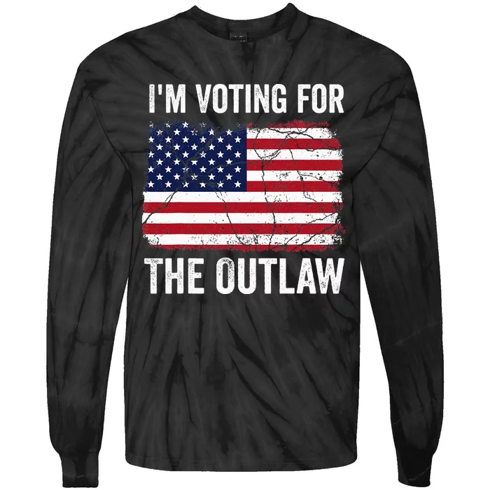 IM Voting For The Outlaw 2024 Tie-Dye Long Sleeve Shirt