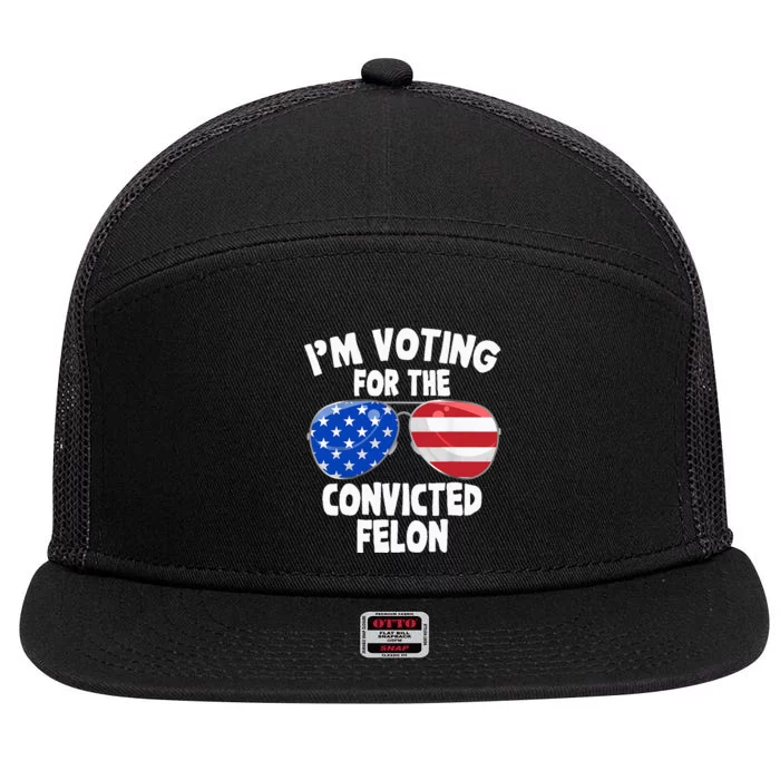 IM Voting For The Convicted Felon 7 Panel Mesh Trucker Snapback Hat