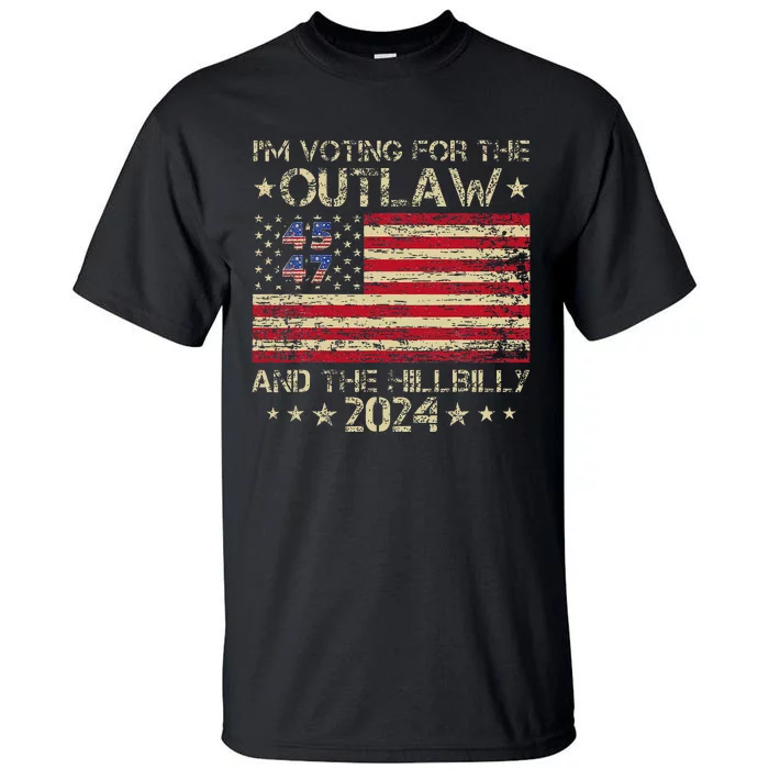 IM Voting For The Outlaw And The Hillbilly Trump Vance 2024 Tall T-Shirt