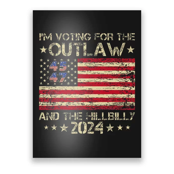 IM Voting For The Outlaw And The Hillbilly Trump Vance 2024 Poster