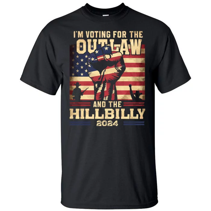 Im Voting For The Outlaw And The Hillbilly 2024 Trump Vance 2024 Us Flag Tall T-Shirt