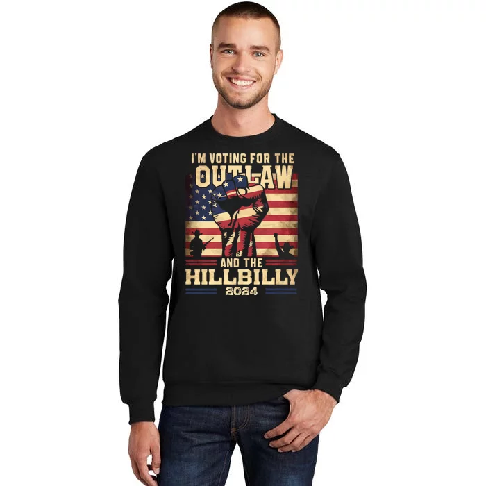 Im Voting For The Outlaw And The Hillbilly 2024 Trump Vance 2024 Us Flag Tall Sweatshirt