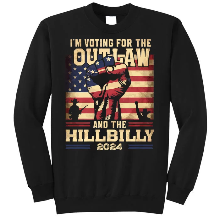 Im Voting For The Outlaw And The Hillbilly 2024 Trump Vance 2024 Us Flag Tall Sweatshirt