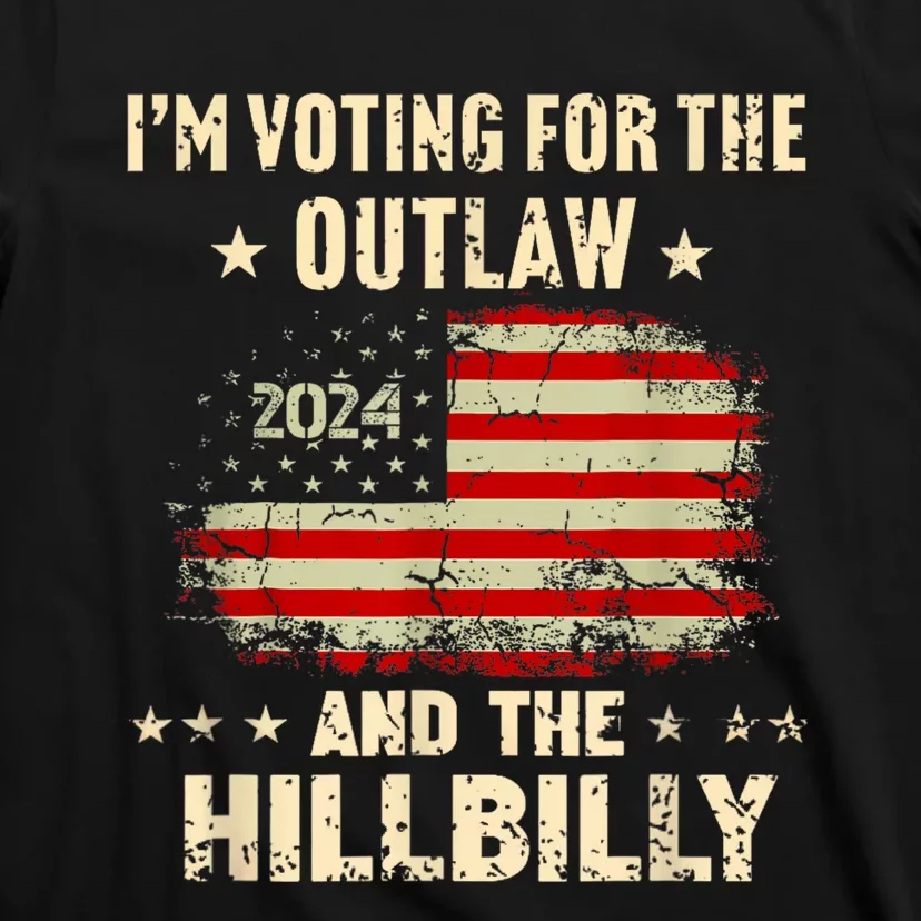 IM Voting For The Outlaw And The Hillbilly 2024 Us Flag T-Shirt