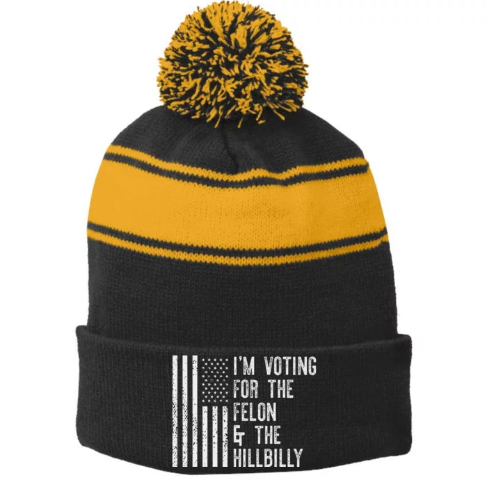 IM Voting For The Felon & The Hillbilly 2024 Pro Trump Meme Stripe Pom Pom Beanie