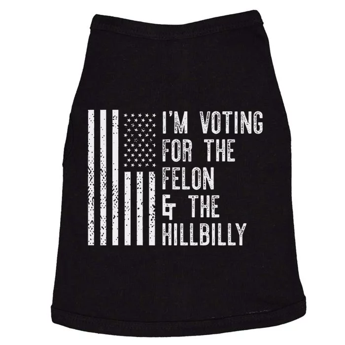 IM Voting For The Felon & The Hillbilly 2024 Pro Trump Meme Doggie Tank