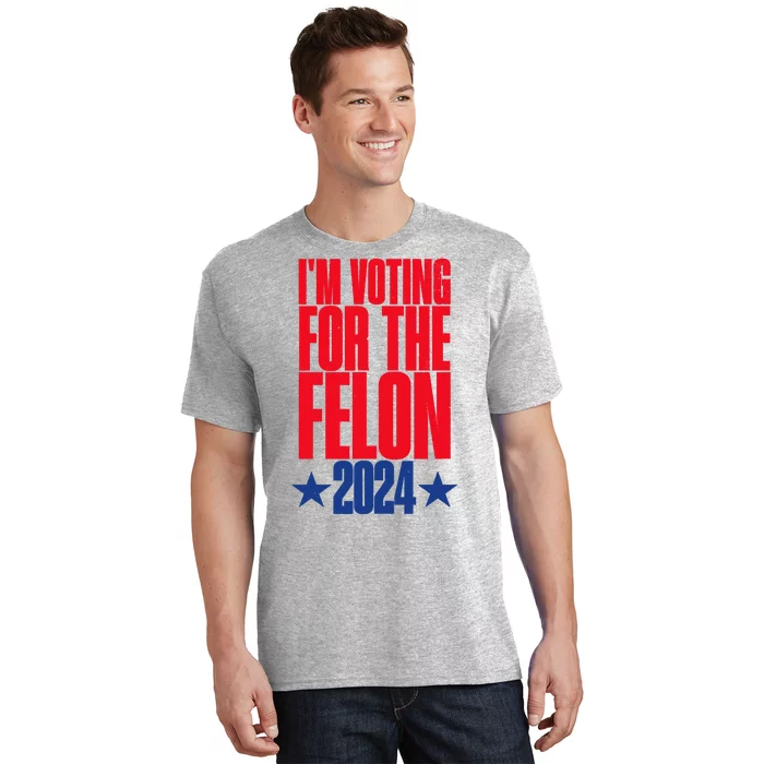 IM Voting For The Trump Felon Conviction 2024 T-Shirt