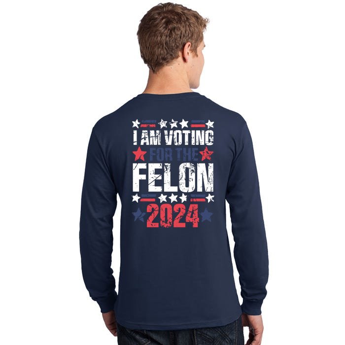 Im Voting For The Felon Grunge Front And Back Design Front & Back Tall Long Sleeve T-Shirt