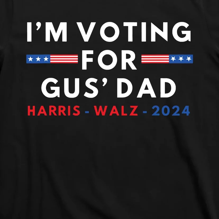 Im Voting For Gus Dad Vote Harris Walim Voting For Gus Dad Vote Harriz 2024 T-Shirt