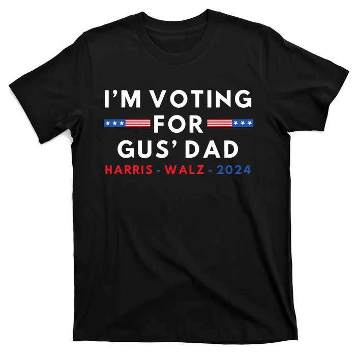 Im Voting For Gus Dad Vote Harris Walim Voting For Gus Dad Vote Harriz 2024 T-Shirt