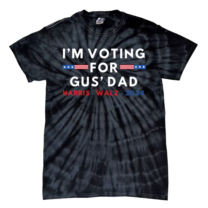 Im Voting For Gus Dad Vote Harris Walim Voting For Gus Dad Vote Harriz 2024 Tie-Dye T-Shirt