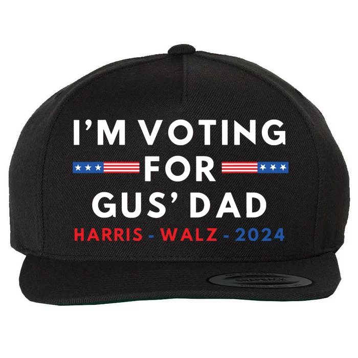 Im Voting For Gus Dad Vote Harris Walim Voting For Gus Dad Vote Harriz 2024 Wool Snapback Cap