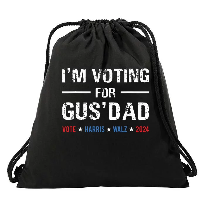 Im Voting For Gus Dad Vote Harris Walz 2024 Drawstring Bag