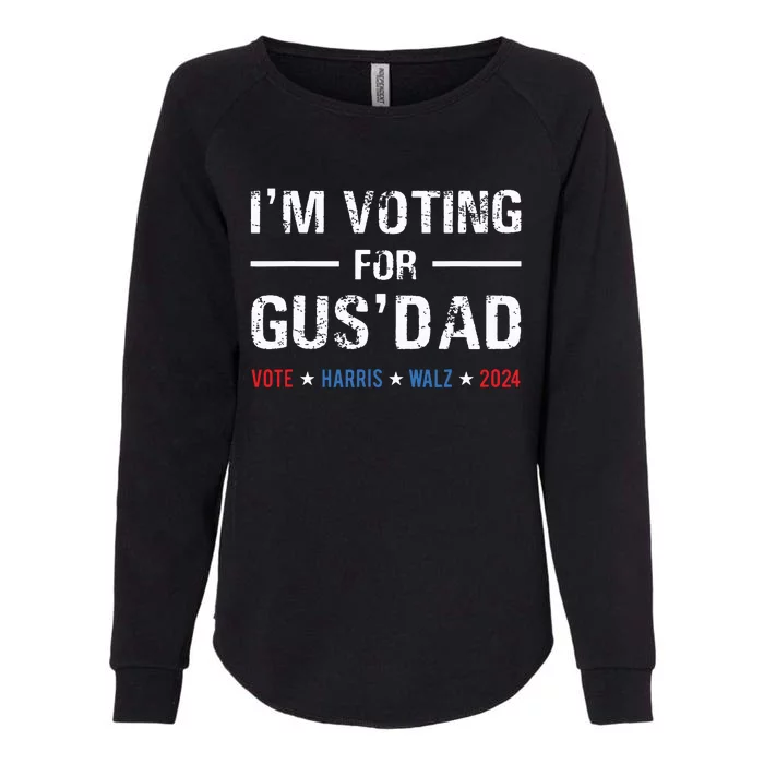 Im Voting For Gus Dad Vote Harris Walz 2024 Womens California Wash Sweatshirt