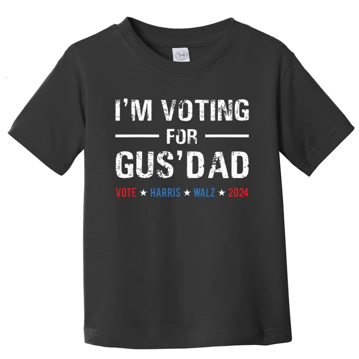 Im Voting For Gus Dad Vote Harris Walz 2024 Toddler T-Shirt