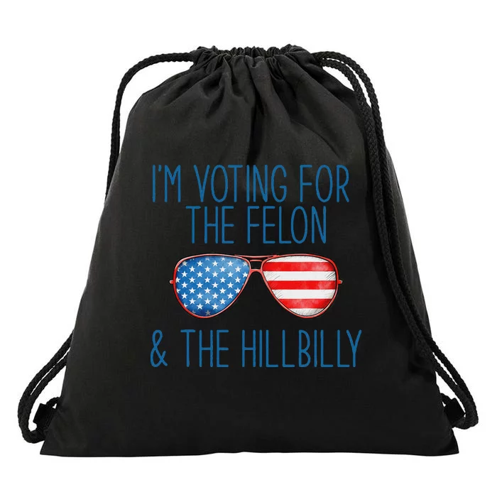 IM Voting For The Felon & The Hillbilly 2024 Pro Trump Meme Drawstring Bag