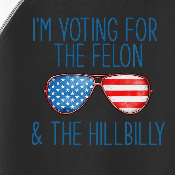 IM Voting For The Felon & The Hillbilly 2024 Pro Trump Meme Toddler Fine Jersey T-Shirt